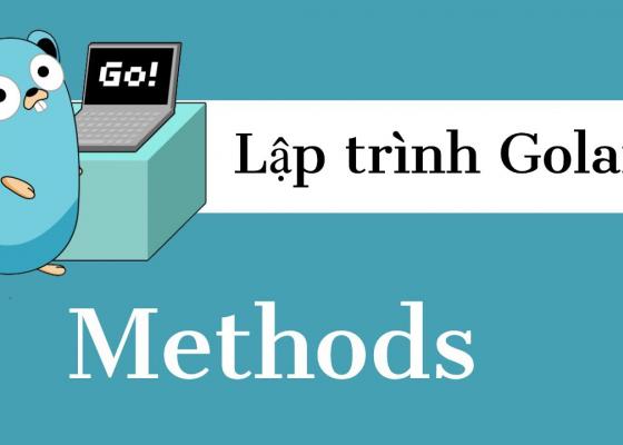 Lập trình Golang - Khai báo Method (P14)